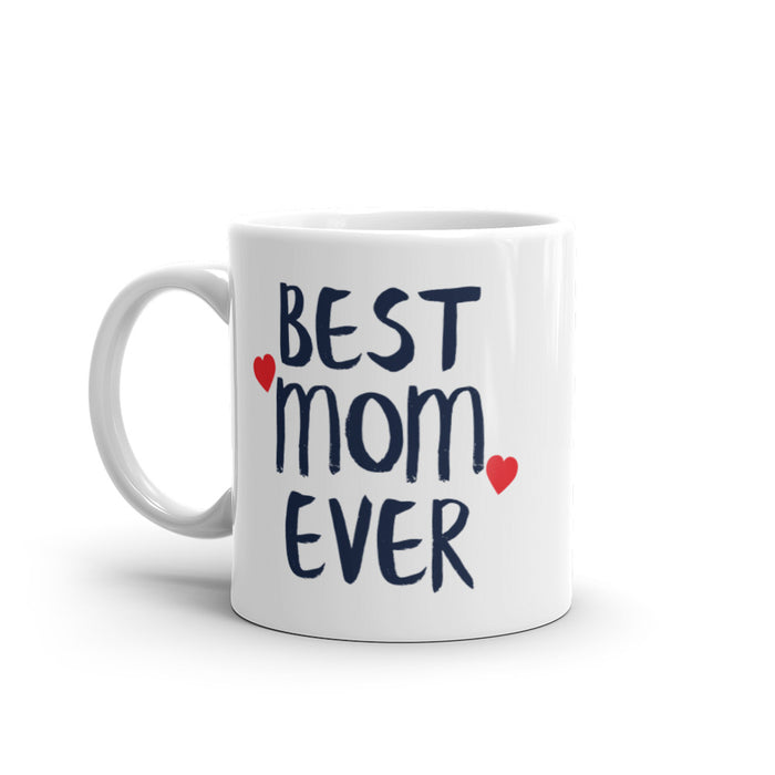 Best Mom Ever, I Love You Mom Ceramic Mug - Bloom Seventy Seven
