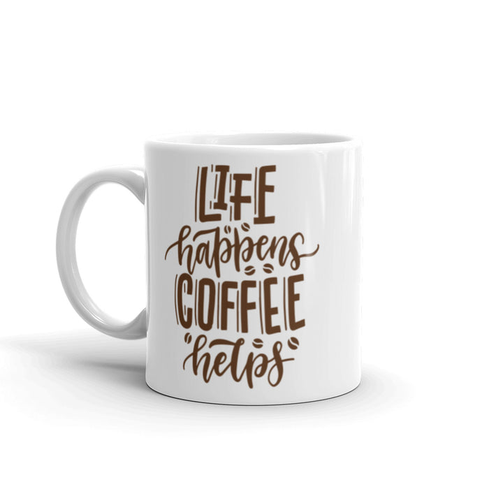 Life Happens Coffee Helps White Glossy Mug - Bloom Seventy Seven