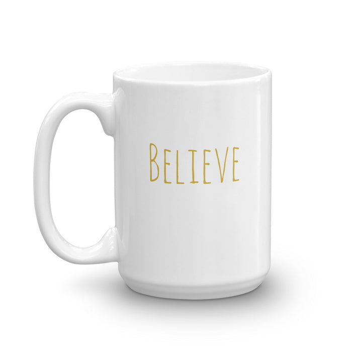 Believe Mug