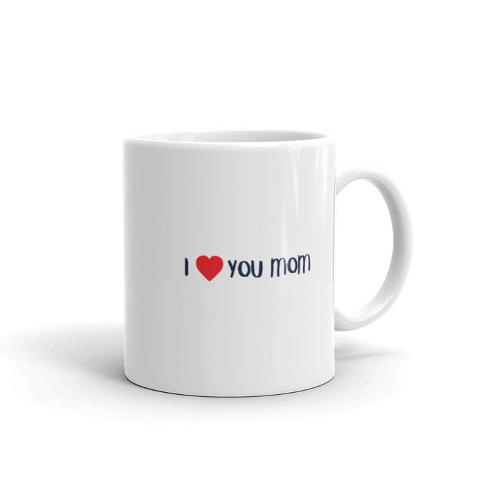 Best Mom Ever, I Love You Mom Ceramic Mug - Bloom Seventy Seven