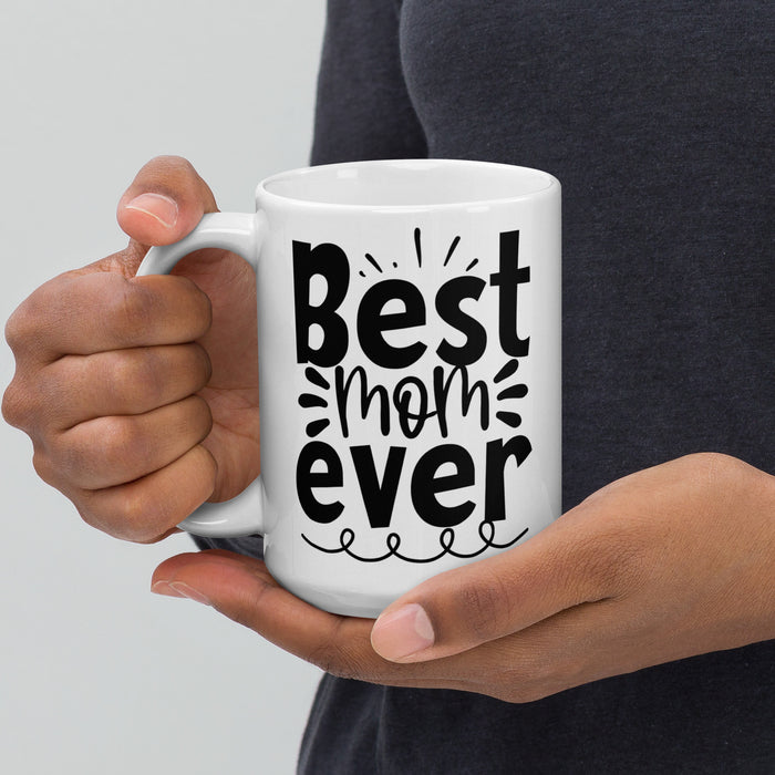 Best Mom Ever, I love You White Glossy Mug - Bloom Seventy Seven