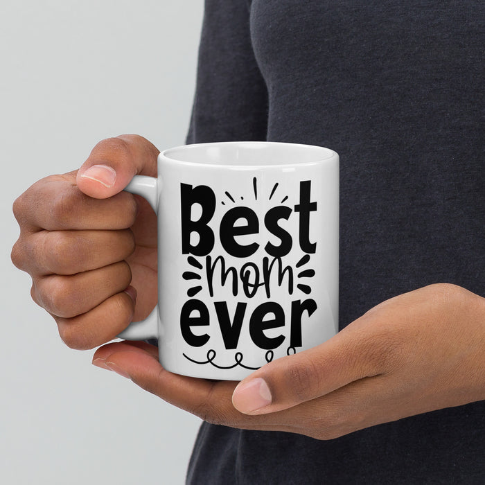 Best Mom Ever, I love You White Glossy Mug - Bloom Seventy Seven