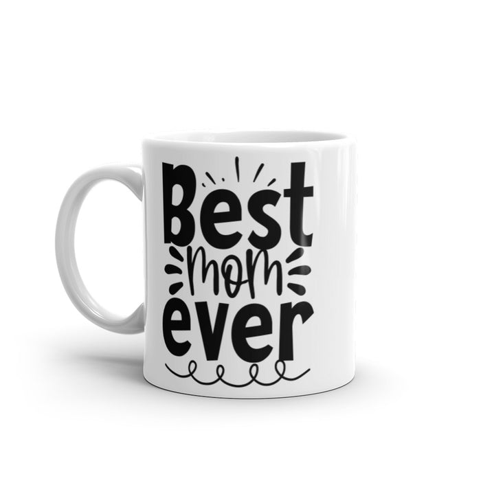Best Mom Ever, I love You White Glossy Mug - Bloom Seventy Seven