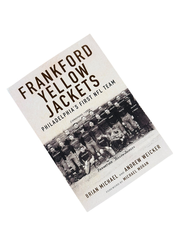 FRANKFORD YELLOW JACKETS PHILADELPHIA EAGLES 2025 PHILLY'S FIRST NFL TEAM PAPERBACK BOOK