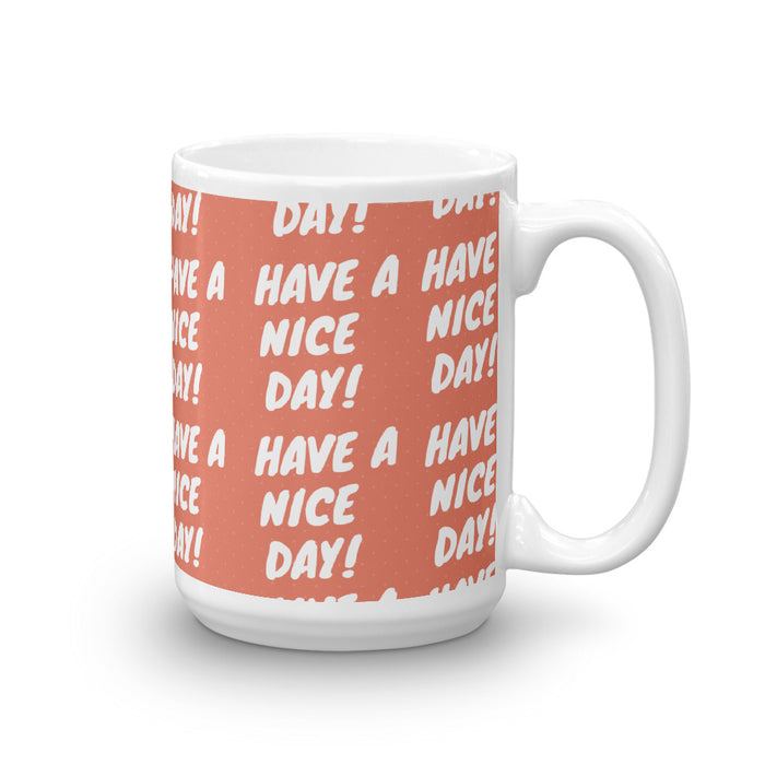 Have A Nice Day Glossy Mug - Bloom Seventy Seven