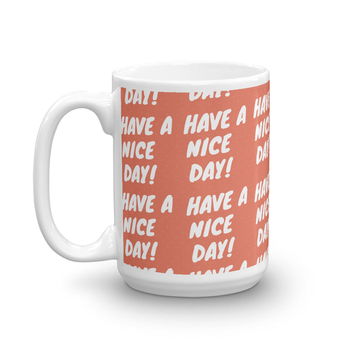 Have A Nice Day Glossy Mug - Bloom Seventy Seven