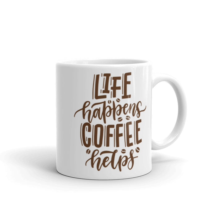 Life Happens Coffee Helps White Glossy Mug - Bloom Seventy Seven