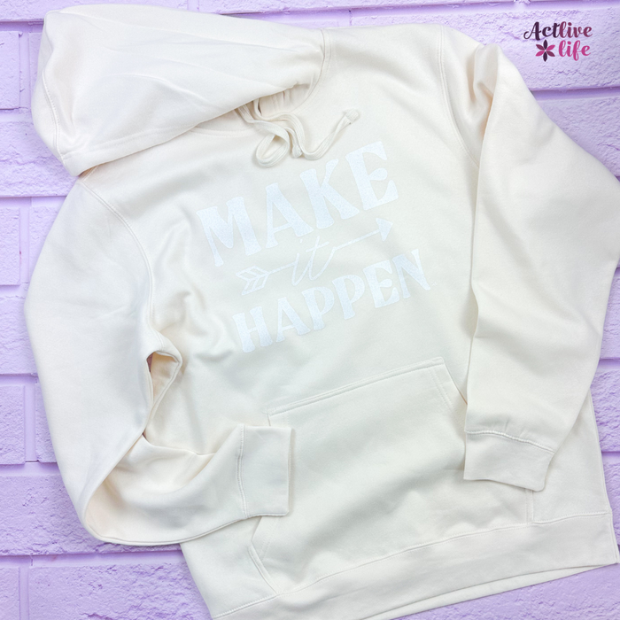 Make It Happen Hoodie