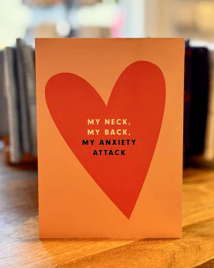 My Neck, My Back, My Anxiety Attack Card