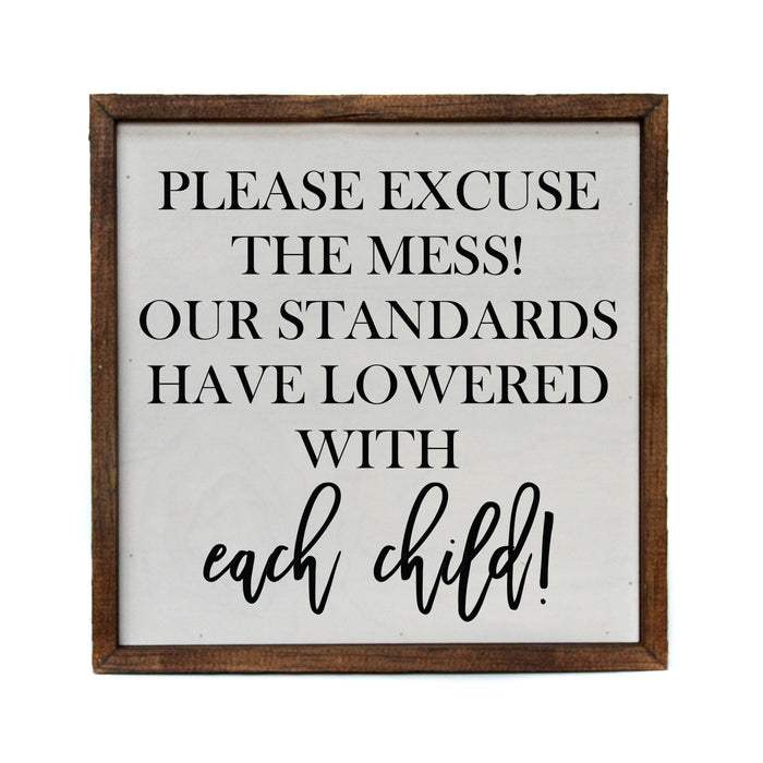 Please Excuse The Mess - Box Sign - 10x10 - Driftless