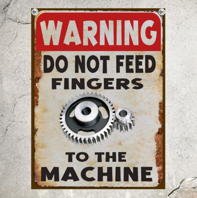 Safety Sign Do Not Feed Fingers To the Machine Workshop Decor - Wainfleet Trading Post