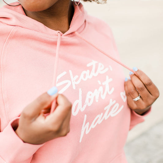 "Skate Don't Hate" Hoodie - Rose