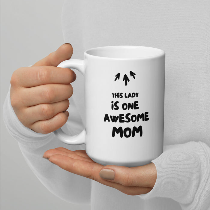 This Lady Is One Awesome MOM White Glossy Mug
