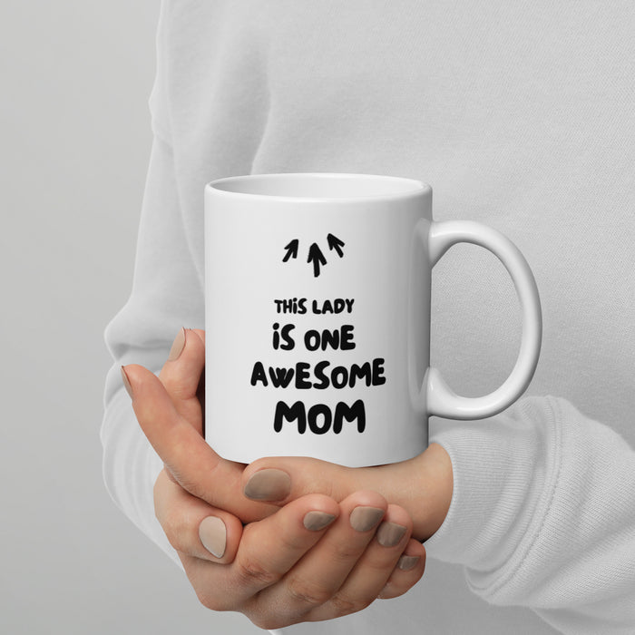 This Lady Is One Awesome MOM White Glossy Mug