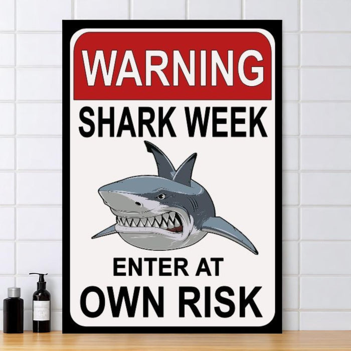 Warning Sign Shark Week Enter at Own Risk Sign