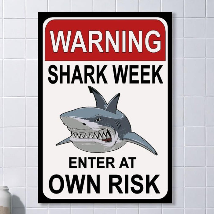 Warning Sign Shark Week Enter at Own Risk Sign