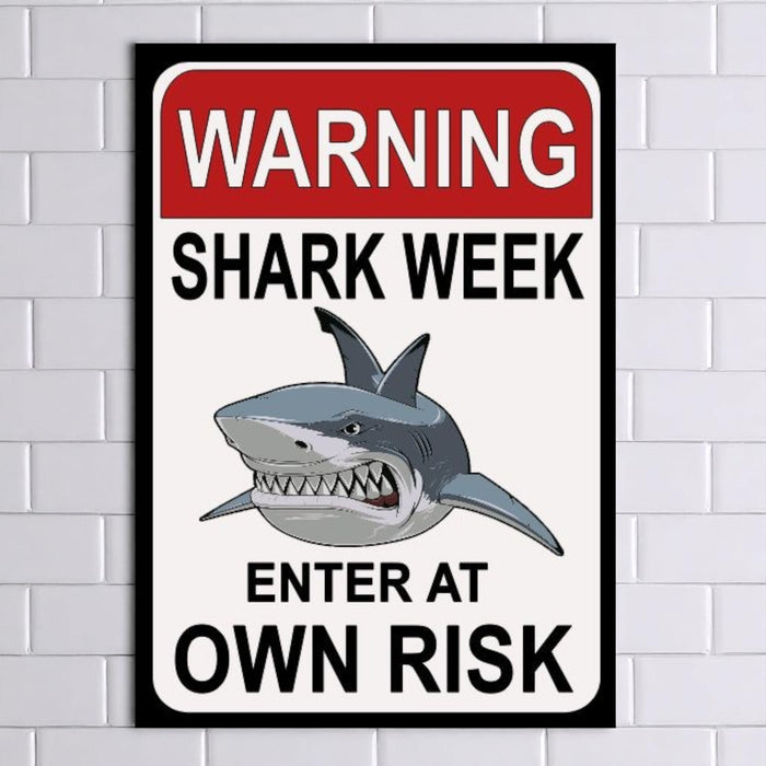 Warning Sign Shark Week Enter at Own Risk Sign